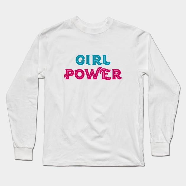 GIRL POWER Long Sleeve T-Shirt by Utopic Slaps